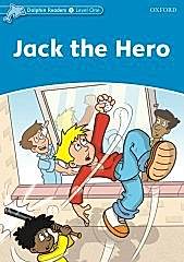 Dolphin Readers 1:JACK THE HERO