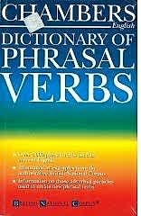Chambers English Dictionary of Phrasal Verbs