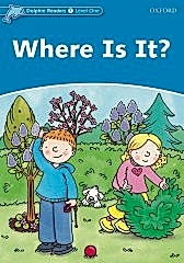 Dolphin Readers 1:WHERE IS IT