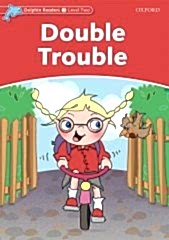 Dolphin Readers 2:DOUBLE TROUBLE