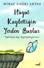 Hayat Kaybettiğin Yerden Başlar