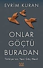 Onlar Göçtü Buradan - Türkiye'nin Yeni Göç Nesli