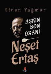 Aşkın Son Ozanı - Neşet Ertaş