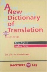 A New Dictionary of Translation - Çeviri Sözlüğü Türkçe - İngilizce / İngilizce - Türkçe