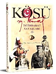 Kösü Mustafa Kemal - İstihbarat Savaşları 2