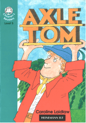 Axle Tom :Heinemann Children's Readers Level 5