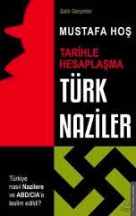 Türk Naziler: Tarihle Hesaplaşma-Saklı Gerçekler